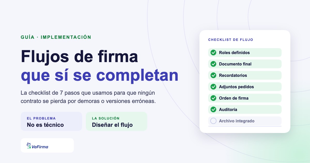 Checklist de 7 pasos para implementar un flujo de firma electrónica que se completa