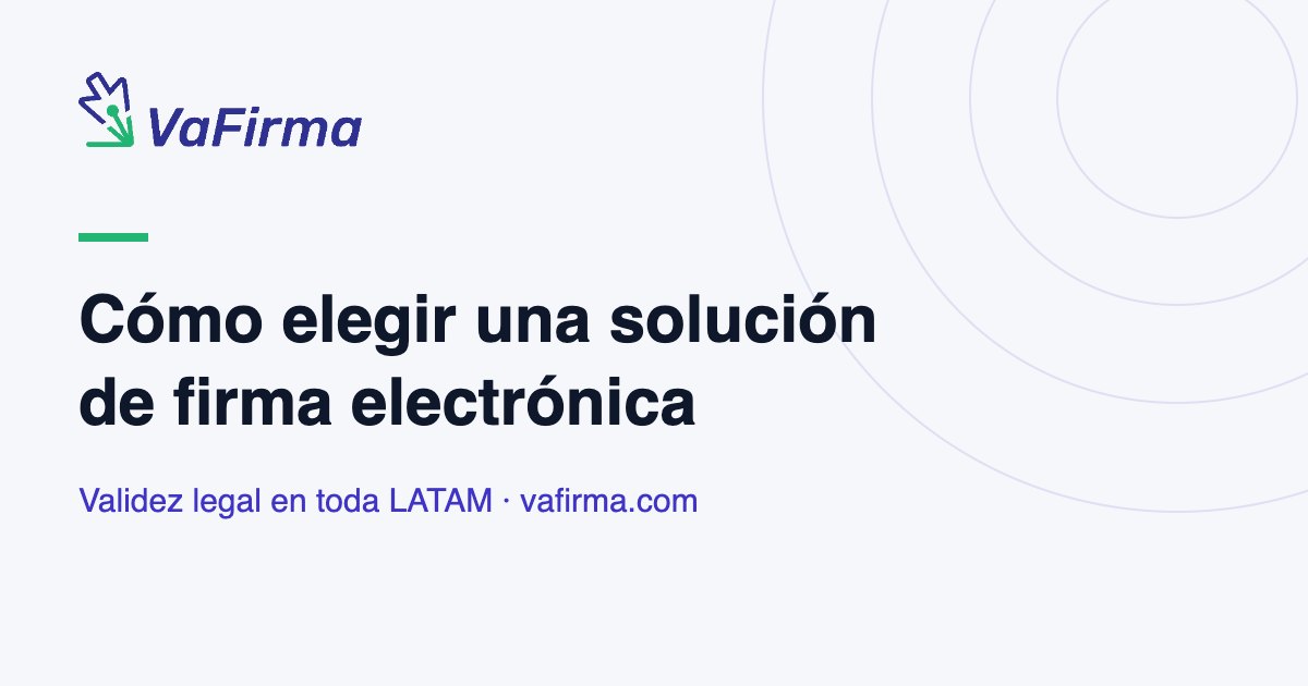 Cómo elegir una solución de firma electrónica