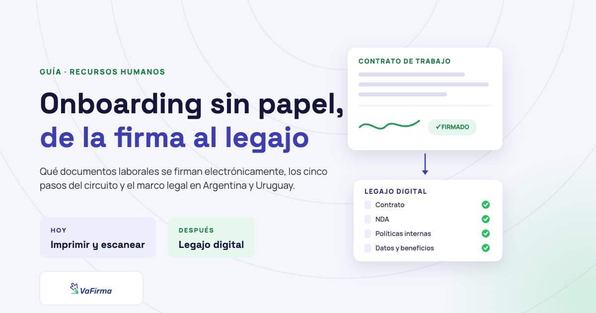 Onboarding sin papel: contrato de trabajo firmado electrónicamente que entra al legajo digital del empleado