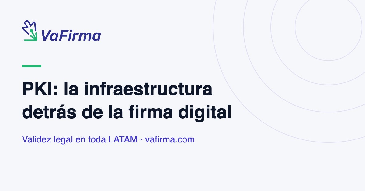 PKI: la infraestructura detrás de la firma digital