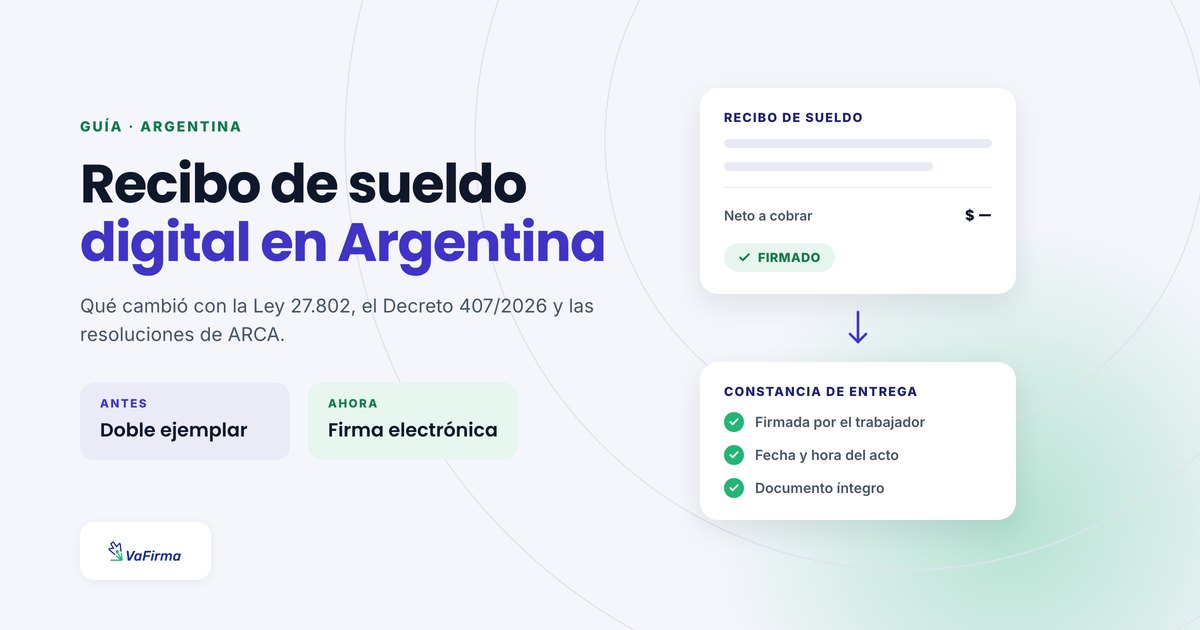 Recibo de sueldo digital en Argentina: del doble ejemplar en papel a la constancia de entrega firmada electrónicamente