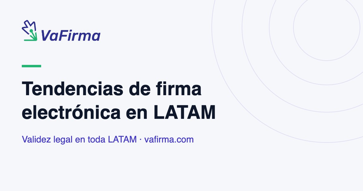 Tendencias de firma electrónica en LATAM
