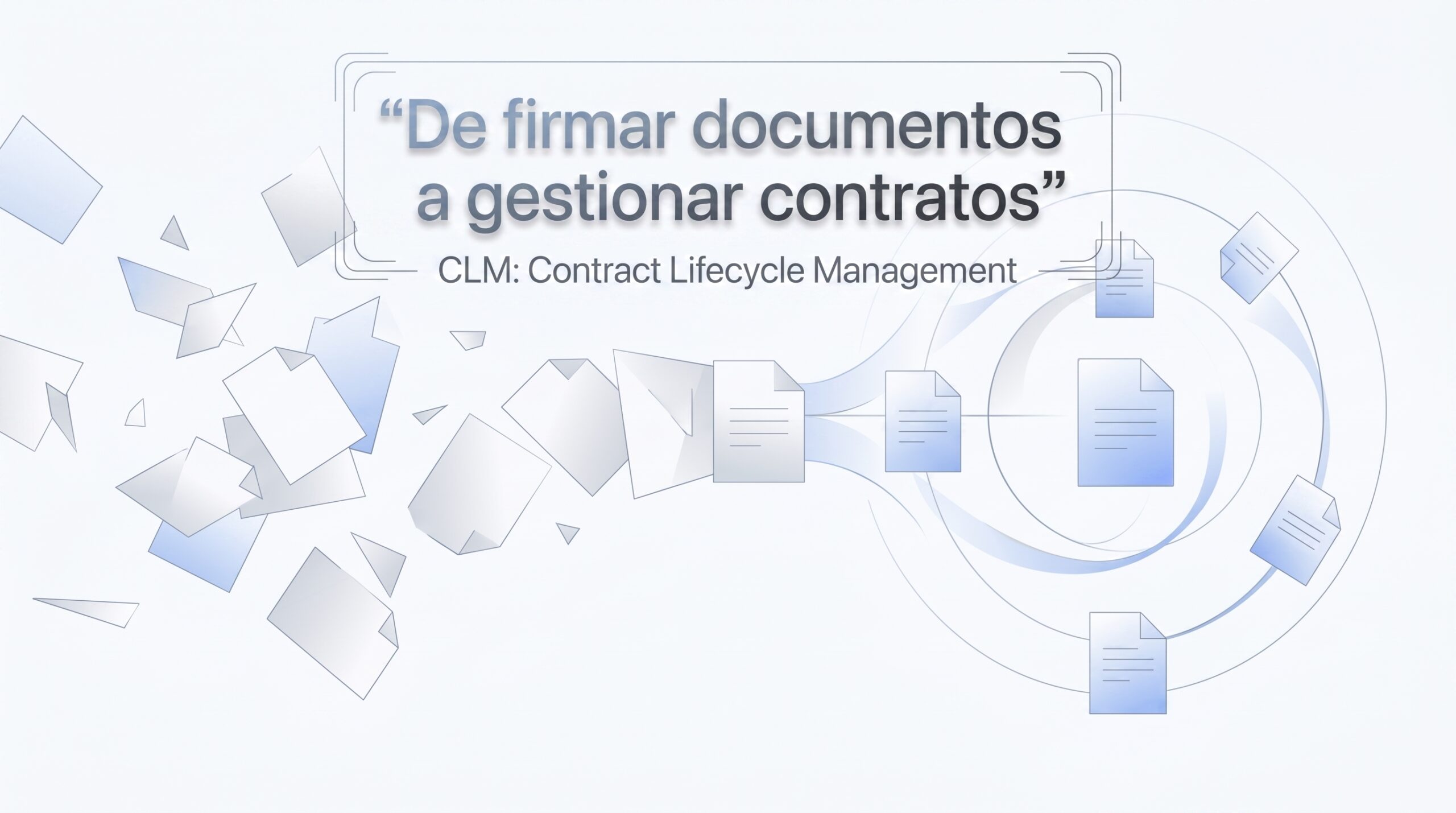CLM y firma electrónica: gestión del ciclo de vida de contratos